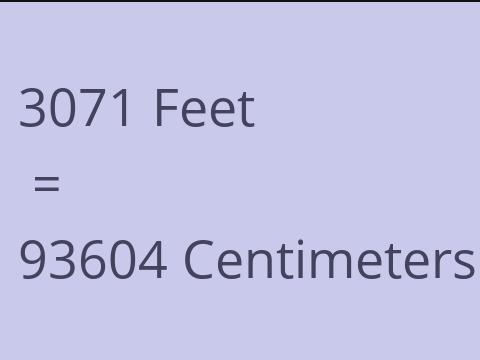 3071 FEET TO CM