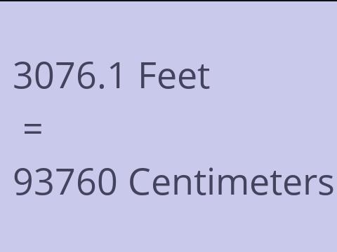 3076.1 FEET TO CM