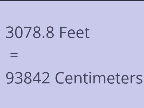 3078.8 FEET TO CM