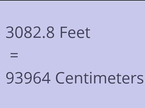 3082.8 FEET TO CM