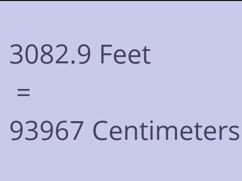 3082.9 FEET TO CM