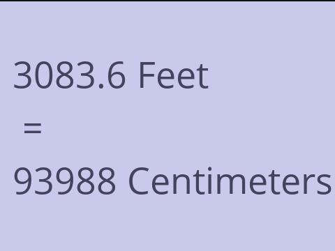 3083.6 FEET TO CM
