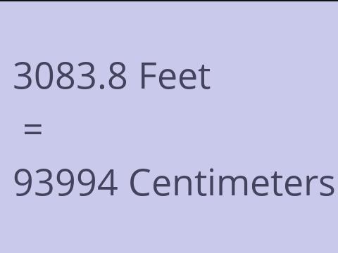 3083.8 FEET TO CM