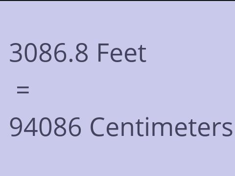 3086.8 FEET TO CM