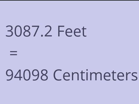 3087.2 FEET TO CM