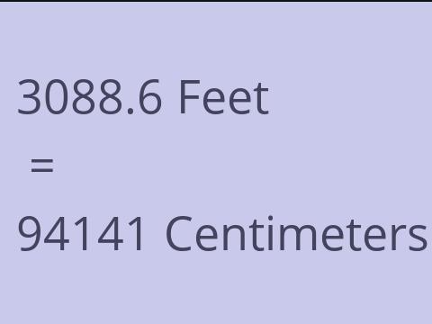 3088.6 FEET TO CM