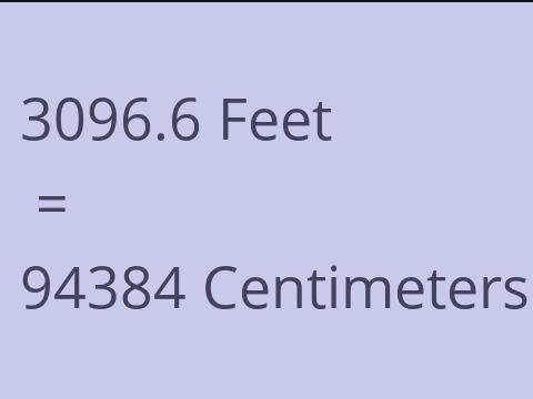 3096.6 FEET TO CM