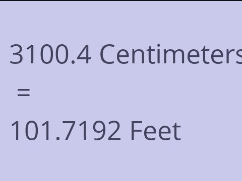 3100.4 CM TO FEET