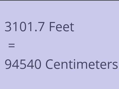 3101.7 FEET TO CM