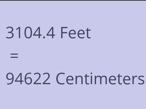3104.4 FEET TO CM