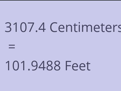 3107.4 CM TO FEET