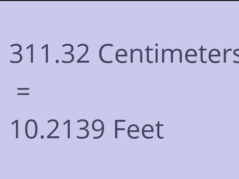 311.32 CM TO FEET