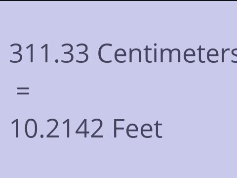 311.33 CM TO FEET