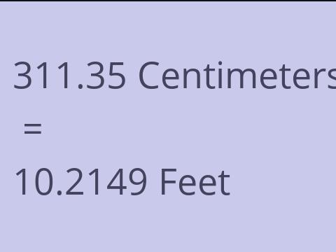 311.35 CM TO FEET