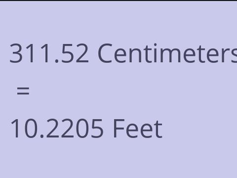 311.52 CM TO FEET