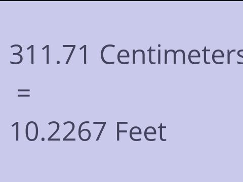 311.71 CM TO FEET