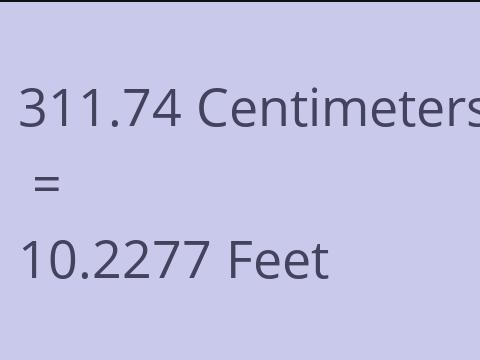 311.74 CM TO FEET