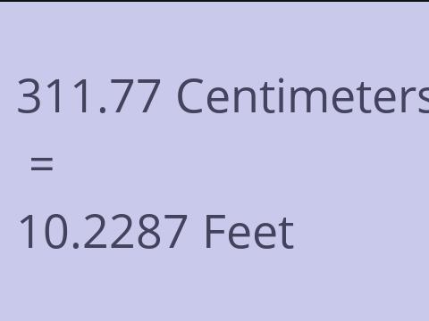 311.77 CM TO FEET