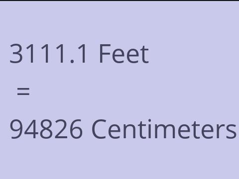 3111.1 FEET TO CM