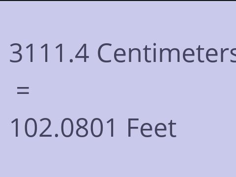 3111.4 CM TO FEET