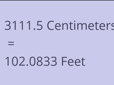 3111.5 CM TO FEET