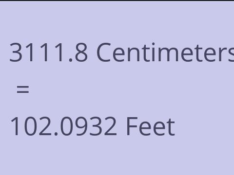 3111.8 CM TO FEET