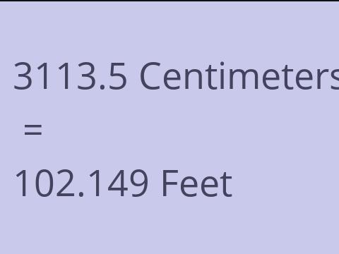 3113.5 CM TO FEET