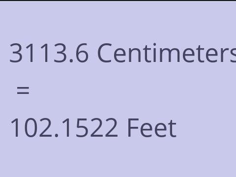 3113.6 CM TO FEET