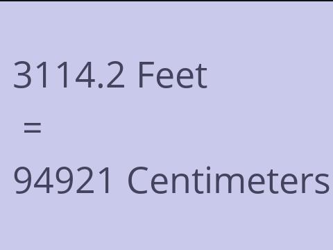 3114.2 FEET TO CM