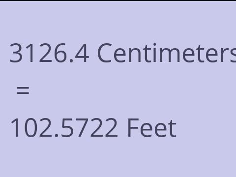 3126.4 CM TO FEET