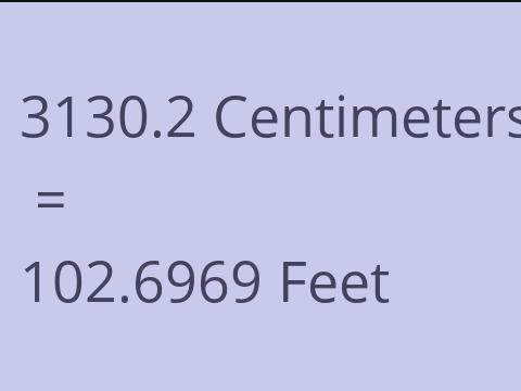 3130.2 CM TO FEET