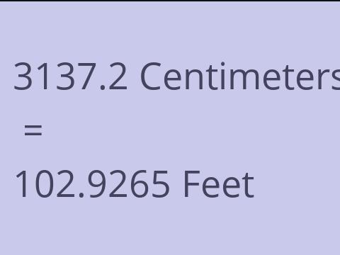 3137.2 CM TO FEET