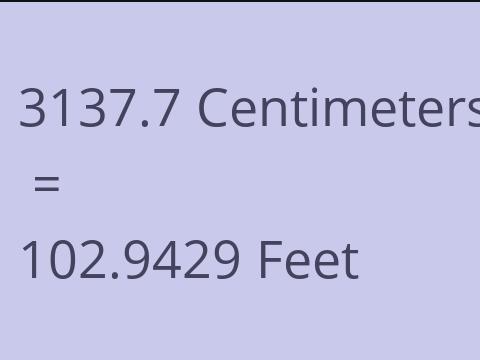 3137.7 CM TO FEET