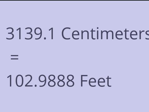 3139.1 CM TO FEET