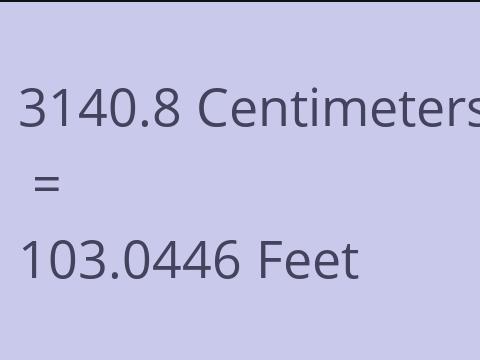 3140.8 CM TO FEET