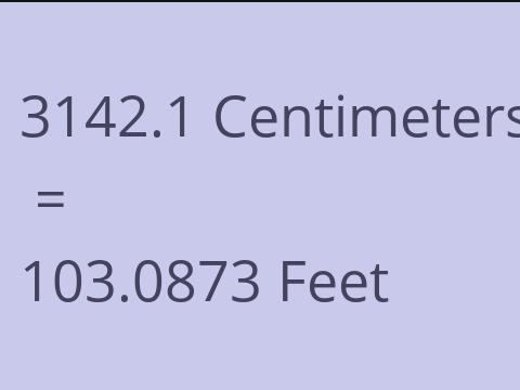 3142.1 CM TO FEET