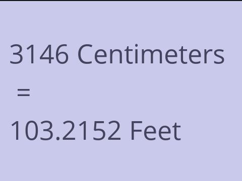 3146 CM TO FEET