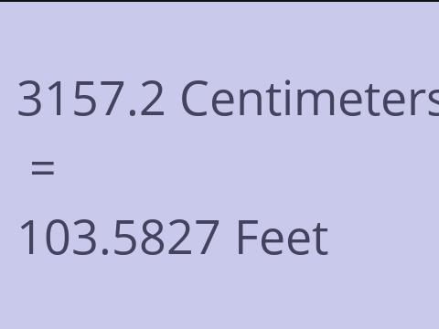 3157.2 CM TO FEET