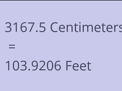 3167.5 CM TO FEET
