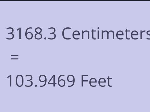 3168.3 CM TO FEET