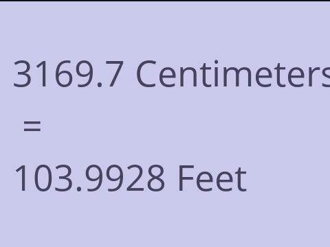 3169.7 CM TO FEET