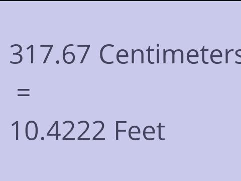 317.67 CM TO FEET