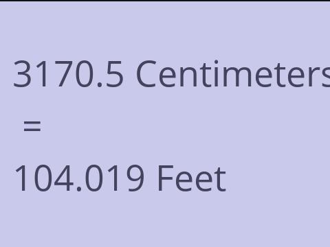 3170.5 CM TO FEET