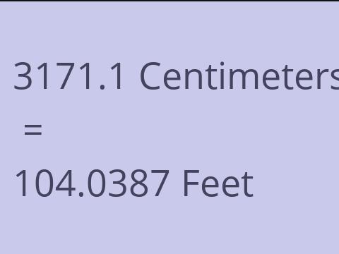 3171.1 CM TO FEET