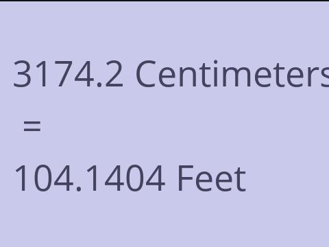 3174.2 CM TO FEET