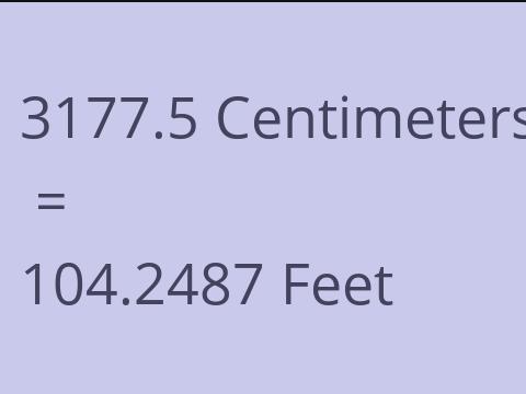 3177.5 CM TO FEET
