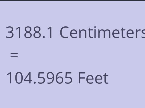 3188.1 CM TO FEET