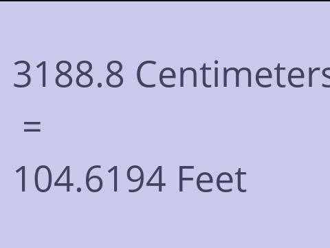 3188.8 CM TO FEET