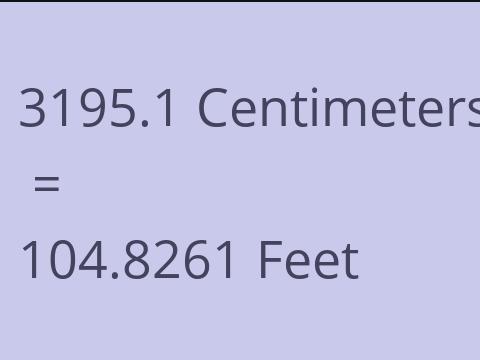 3195.1 CM TO FEET