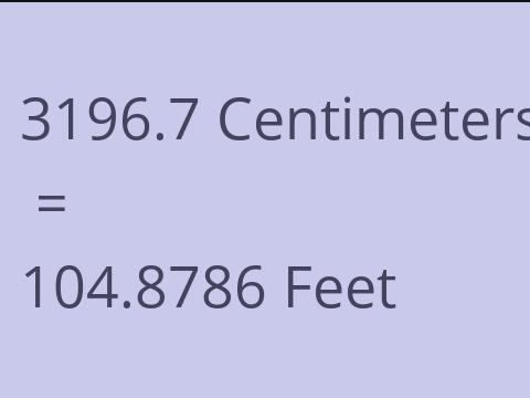 3196.7 CM TO FEET